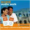 Audio Walk : Rome - From the Church of the Gesù to the Pantheon album lyrics, reviews, download