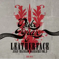 Juke Chainsaw Massacre, Vol. 3 - EP by Leatherface album reviews, ratings, credits