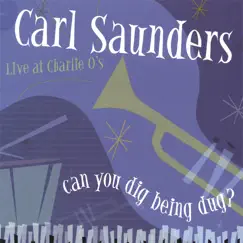 Can You Dig Being Dug? by Carl Saunders album reviews, ratings, credits