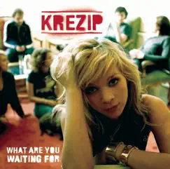 What Are You Waiting For by Krezip album reviews, ratings, credits