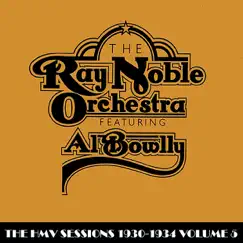 The HMV Sessions 1930 - 1934 Volume Five by Ray Noble and His Orchestra & Al Bowlly album reviews, ratings, credits