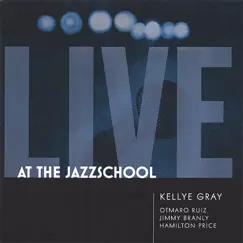 Live At the Jazzschool by Kellye Gray album reviews, ratings, credits