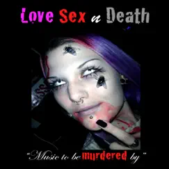 Music to Be Murdered By by Love Sex n Death album reviews, ratings, credits