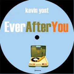 Ever After You - EP by Kevin Yost album reviews, ratings, credits