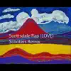 Scottsdale Rap (Love) [Scooters Remix] song lyrics