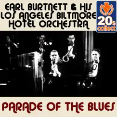 Parade of the Blues (Remastered) - Single by Earl Burtnett & His Los Angeles Biltmore Hotel Orchestra album reviews, ratings, credits