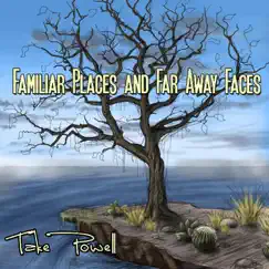 Familiar Places and Far Away Faces by Take Powell album reviews, ratings, credits