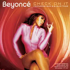 Check On It (feat. Bun B & Slim Thug) [Remixes] - EP by Beyoncé album reviews, ratings, credits