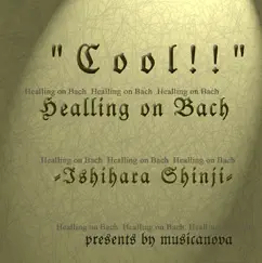 Cool!! Healling on Bach by Shinji Ishihara album reviews, ratings, credits