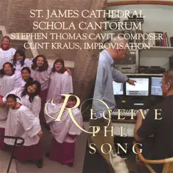 Receive the Song by Schola Cantorum St. James Cathedral album reviews, ratings, credits