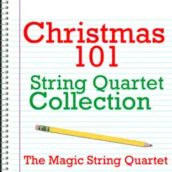 Christmas 101 - String Quartet Collection by The Magic String Quartet & Thomas Ewing album reviews, ratings, credits