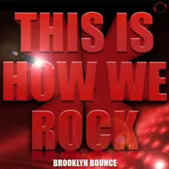 This Is How We Rock! by Brooklyn Bounce album reviews, ratings, credits
