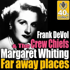 Far Away Places (Remastered) - Single by Margaret Whiting, The Crew Chiefs & Frank DeVol album reviews, ratings, credits