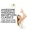 Awesome Wedding Reception Classics album lyrics, reviews, download