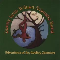Adventures of the Rooftop Jammers by Danny Lynn Wilson album reviews, ratings, credits