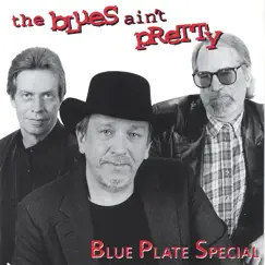 The Blues Ain't Pretty by Blue Plate Special album reviews, ratings, credits
