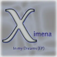 In My Dreams - EP by Ximena album reviews, ratings, credits