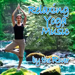 Relaxing Yoga Music By the River (Nature Sounds and Music) - Single by Music for Meditation & Relaxation album reviews, ratings, credits