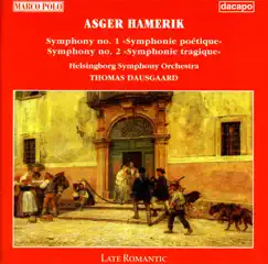 Hamerik, A.: Symphonies Nos. 1 and 2 by Thomas Dausgaard & Helsingborg Symphony Orchestra album reviews, ratings, credits
