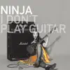 I Don't Play Guitar album lyrics, reviews, download
