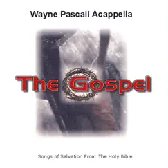 The Gospel by Wayne Pascall Acappella album reviews, ratings, credits