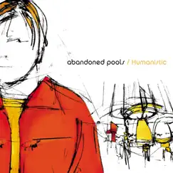 Humanistic by Abandoned Pools album reviews, ratings, credits