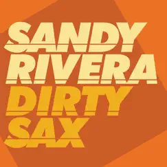 Dirty Sax 2010 - EP by Sandy Rivera album reviews, ratings, credits