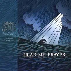 Hear My Prayer by Eric Nelson & Atlanta Sacred Chorale album reviews, ratings, credits