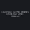 Something Got Me Started: Steve Mac Mixes album lyrics, reviews, download