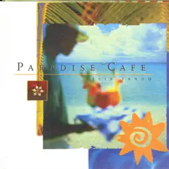 Paradise Café by Felix Pando album reviews, ratings, credits