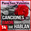 14 Éxitos Canciones de Amor Que Hablan - Para San Valentín album lyrics, reviews, download