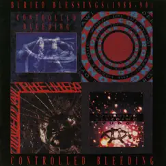 Buried Blessings (1988-1990) by Controlled Bleeding album reviews, ratings, credits