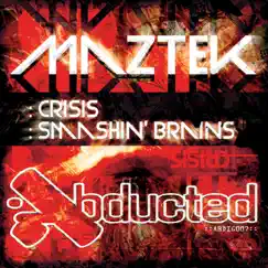 Crisis / Smashin' Brains - Single by Maztek album reviews, ratings, credits