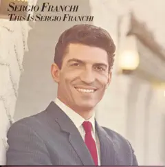This Is Sergio Franchi by Sergio Franchi album reviews, ratings, credits