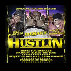 Hustlin (feat. Wiz Khalifa & Rock Banga a.k.a. BrandNu) - EP by Bigbake album reviews, ratings, credits