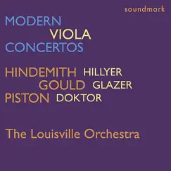 Modern Viola Concertos: Paul Hindemith, Morton Gould, and Walter Piston by The Louisville Orchestra, Jorge Mester, Lawrence Leighton Smith & Robert Whitney album reviews, ratings, credits