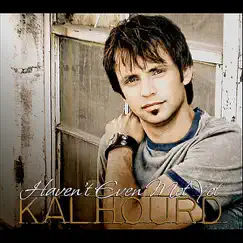 Haven't Even Met Yet by Kal Hourd album reviews, ratings, credits