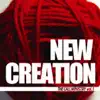 New Creation - EP album lyrics, reviews, download