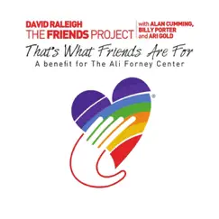 That's What Friends Are For (feat. Alan Cumming, Billy Porter & Ari Gold) Song Lyrics