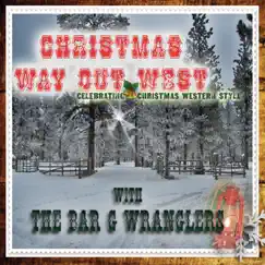 Christmas Way Out West by The Bar-G Wranglers album reviews, ratings, credits