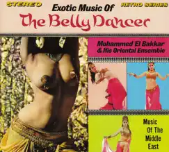 Exotic Music of the Belly Dancer by Mohammed El-Bakkar album reviews, ratings, credits