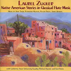 Native American Stories in Classical Flute Music by Laurel Zucker album reviews, ratings, credits