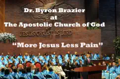 More Jesus, Less Pain by Apostolic Church of God & Pastor Byron Brazier album reviews, ratings, credits