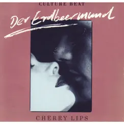 Cherry Lips / Der Erdbeermund (feat. Jo van Nelsen) - Single by Culture Beat album reviews, ratings, credits