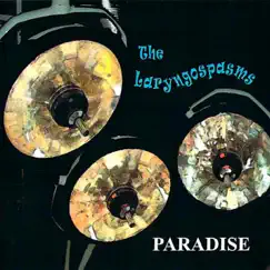 Paradise by The Laryngospasms album reviews, ratings, credits