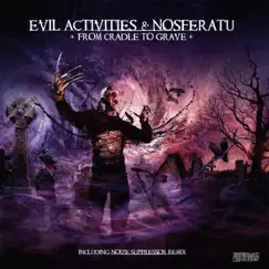 From Cradle to Grave (Remixes) - Single by Evil Activities & Nosferatu album reviews, ratings, credits