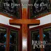 The Potter Knows the Clay album lyrics, reviews, download