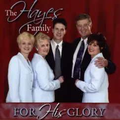For His Glory by Hayes Family album reviews, ratings, credits