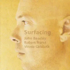 Surfacing by John Beasley, Robert Hurst & Vinnie Colaiuta album reviews, ratings, credits