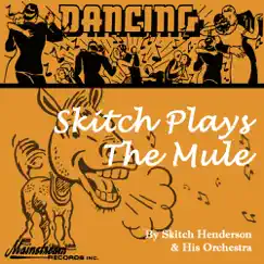 Skitch Plays The Mule by Skitch Henderson album reviews, ratings, credits